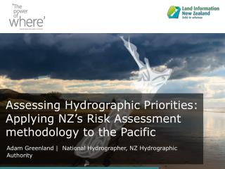 Assessing Hydrographic Priorities: Applying NZ’s Risk Assessment methodology to the Pacific