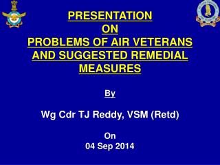 PRESENTATION ON PROBLEMS OF AIR VETERANS AND SUGGESTED REMEDIAL MEASURES By