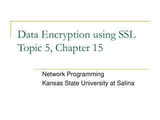 Data Encryption using SSL Topic 5, Chapter 15