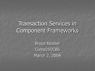 Transaction Services in Component Frameworks
