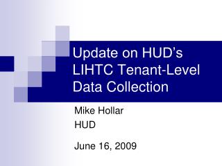 Update on HUD’s LIHTC Tenant-Level Data Collection