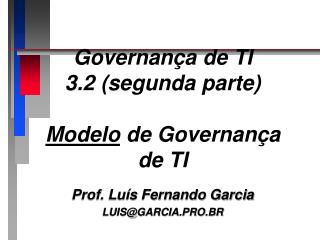 Governança de TI 3.2 (segunda parte) Modelo de Governança de TI
