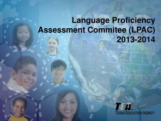 Language Proficiency Assessment Commitee (LPAC) 2013-2014