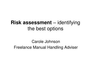 Risk assessment – identifying the best options
