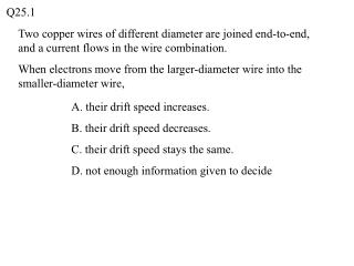 A. their drift speed increases. B. their drift speed decreases.