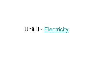 Unit II - Electricity