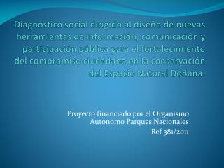 Proyecto financiado por el Organismo Autónomo Parques Nacionales Ref 381/2011