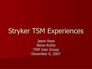 Stryker TSM Experiences