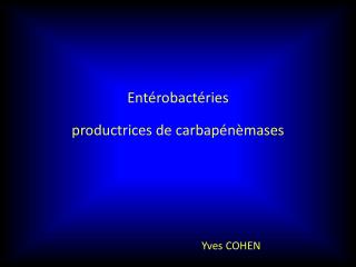 Entérobactéries productrices de carbapénèmases