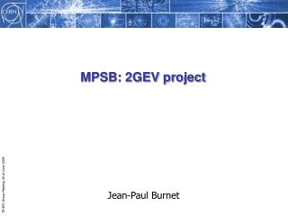 MPSB: 2GEV project