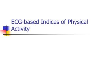 ECG-based Indices of Physical Activity