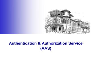 Authentication &amp; Authorization Service (AAS)