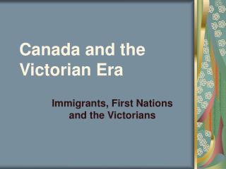 Canada and the Victorian Era