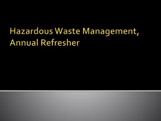 Hazardous Waste Management, Annual Refresher