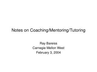 Notes on Coaching/Mentoring/Tutoring