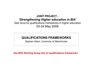 QUALIFICATIONS FRAMEWORKS Stephen Adam, University of Westminster