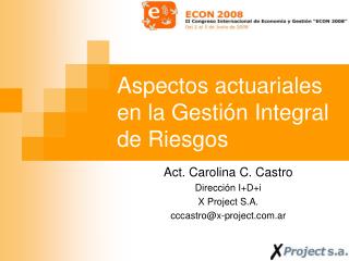 Aspectos actuariales en la Gestión Integral de Riesgos