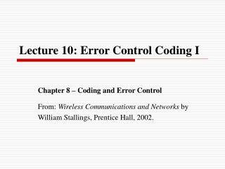 Lecture 10: Error Control Coding I