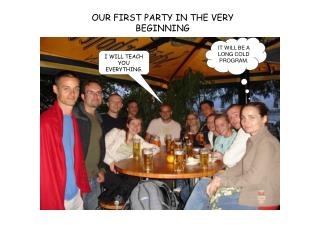 OUR FIRST PARTY IN THE VERY BEGINNING