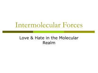 Intermolecular Forces