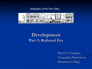 Development Part 3: Railroad Era