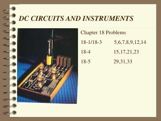 DC CIRCUITS AND INSTRUMENTS