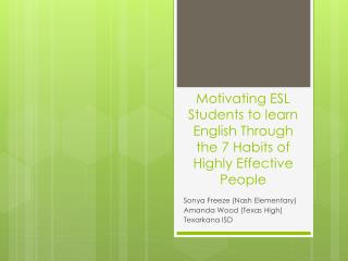 Motivating ESL Students to learn English Through the 7 Habits of Highly Effective People
