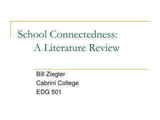 School Connectedness: 	A Literature Review
