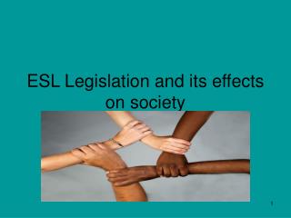 ESL Legislation and its effects on society