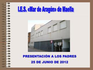 PRESENTACIÓN A LOS PADRES 25 DE JUNIO DE 2012