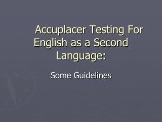 Accuplacer Testing For English as a Second Language: