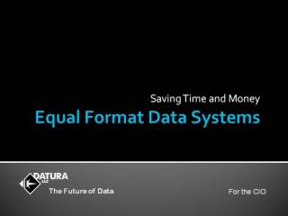 Equal Format Data Systems