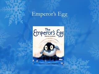 Emperor’s Egg