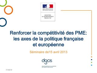Renforcer la compétitivité des PME: les axes de la politique française et européenne