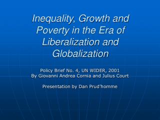 Inequality, Growth and Poverty in the Era of Liberalization and Globalization