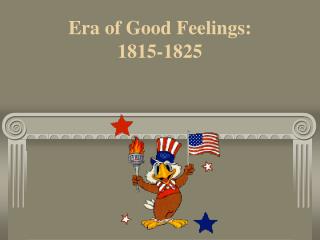 Era of Good Feelings: 1815-1825