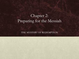 Chapter 2: Preparing for the Messiah