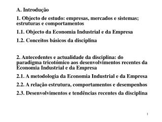 A. Introdução 1. Objecto de estudo: empresas, mercados e sistemas; estruturas e comportamentos