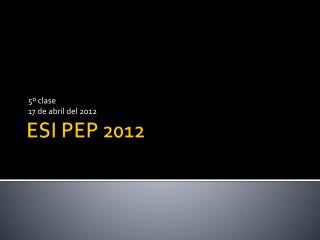 ESI PEP 2012