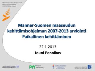 Manner-Suomen maaseudun kehittämisohjelman 2007-2013 arviointi Paikallinen kehittäminen