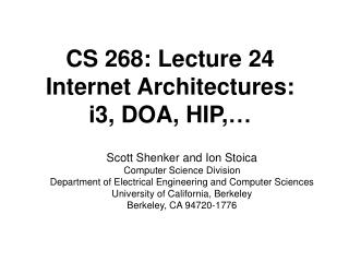 CS 268: Lecture 24 Internet Architectures: i3, DOA, HIP,…