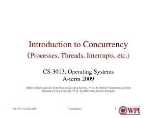 Introduction to Concurrency ( Processes, Threads, Interrupts, etc.)