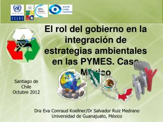 Dra Eva Conraud Koellner/Dr Salvador Ruiz Medrano Universidad de Guanajuato, México