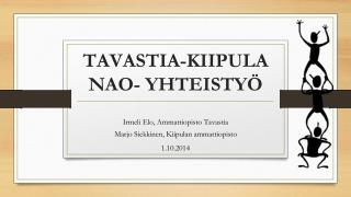 TAVASTIA-KIIPULA NAO- YHTEISTYÖ