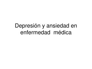 Depresión y ansiedad en enfermedad médica