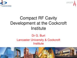 Compact RF Cavity Development at the Cockcroft Institute