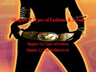 Chapter 5: Types of Fashions & Trends