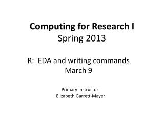 Computing for Research I Spring 2013