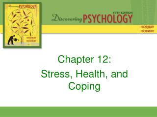 Chapter 12: Stress, Health, and Coping