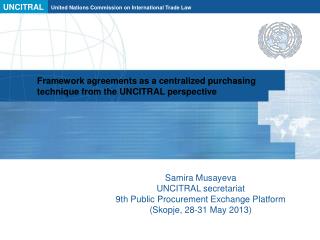 Framework agreements as a centralized purchasing technique from the UNCITRAL perspective